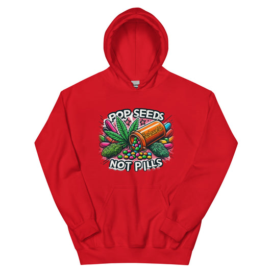 Pop Seeds Not Pills Hoodie